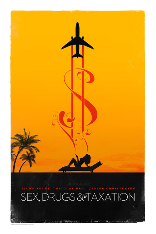 Sex, Drugs & Taxation - Movie Poster Sex, Drugs & Taxation - Movie Poster
