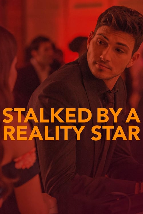 Stalked by a Reality Star - Movie Poster Stalked by a Reality Star - Movie Poster