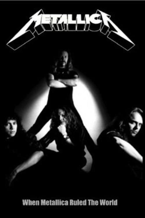 Metallica [2005] When Metallica Ruled the World - Movie Poster