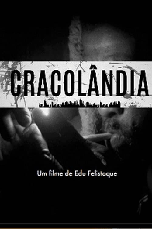 Cracolândia - Movie Poster Cracolândia - Movie Poster
