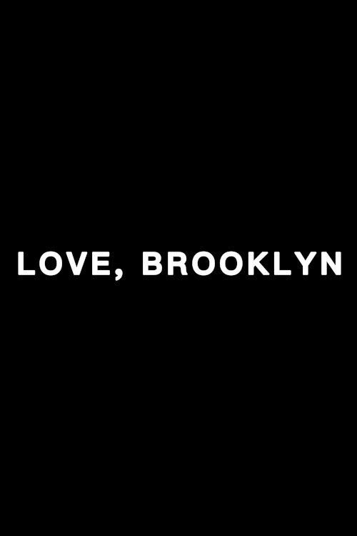 Love, Brooklyn - Movie Poster Love, Brooklyn - Movie Poster