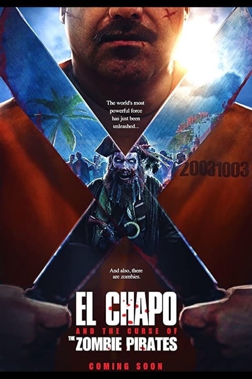 El Chapo and the Curse of the Pirate Zombies - Movie Poster El Chapo and the Curse of the Pirate Zombies - Movie Poster