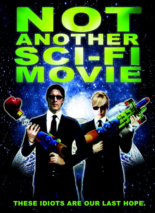 Not Another Sci-Fi Movie - Movie Poster Not Another Sci-Fi Movie - Movie Poster