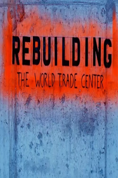 Rebuilding the World Trade Center - Movie Poster
