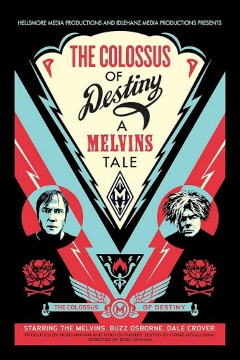 The Colossus of Destiny: A Melvins Tale - Movie Poster The Colossus of Destiny: A Melvins Tale - Movie Poster