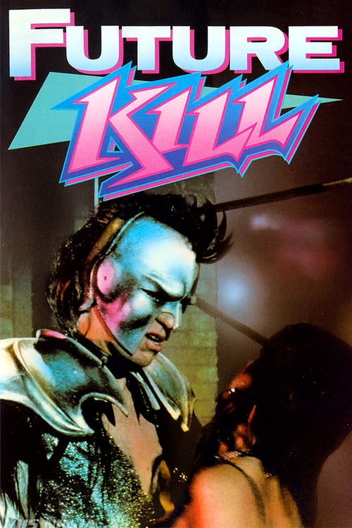 Future-Kill - Movie Poster Future-Kill - Movie Poster