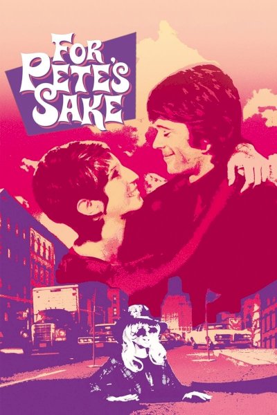 For Pete's Sake - Movie Poster For Pete's Sake - Movie Poster
