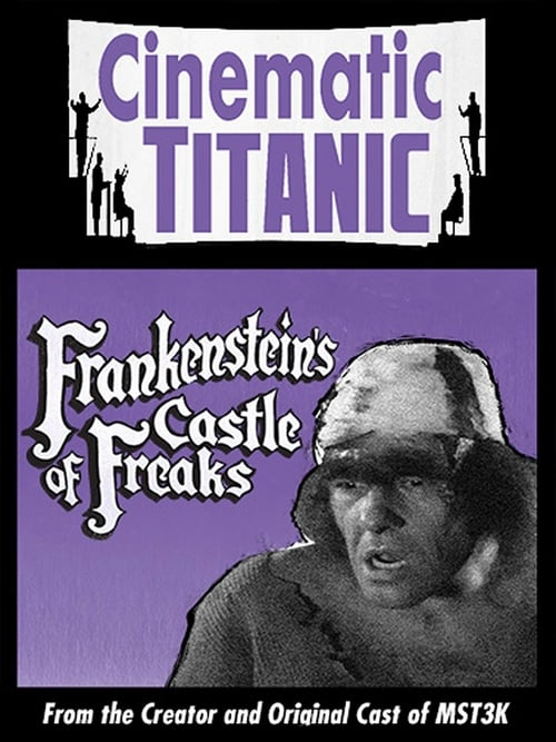 Cinematic Titanic: Frankenstein's Castle of Freaks - Movie Poster Cinematic Titanic: Frankenstein's Castle of Freaks - Movie Poster