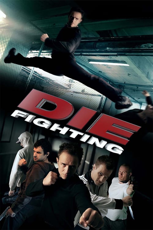 Die Fighting - Movie Poster Die Fighting - Movie Poster