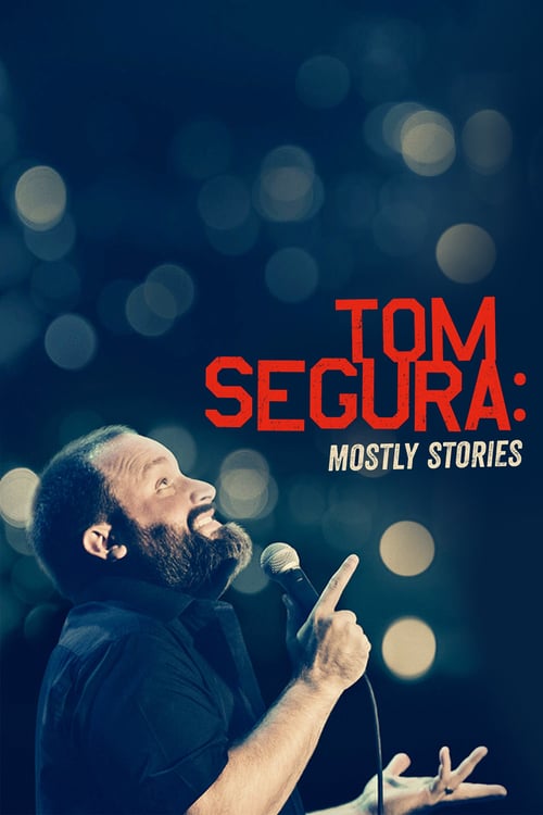 Tom Segura: Mostly Stories - Movie Poster Tom Segura: Mostly Stories - Movie Poster
