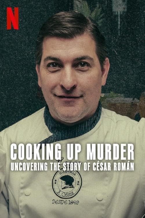 Cooking Up Murder: Uncovering the Story of César Román - Movie Poster Cooking Up Murder: Uncovering the Story of César Román - Movie Poster