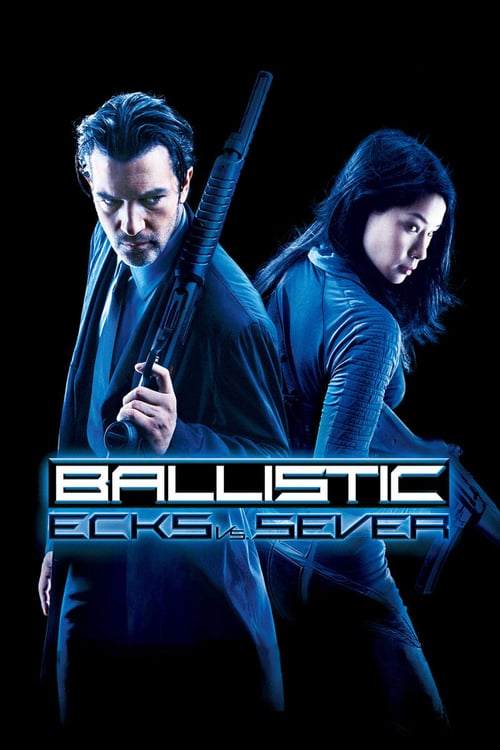 Ballistic: Ecks vs. Sever - Movie Poster