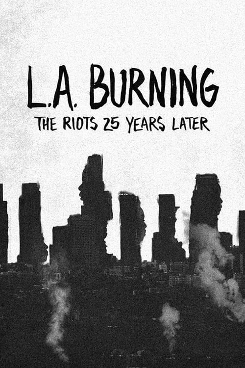 L.A. Burning: The Riots 25 Years Later - Movie Poster
