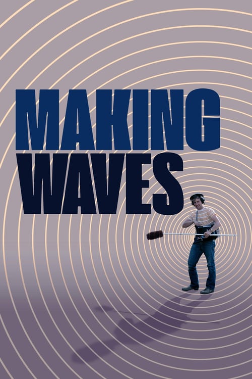 Making Waves: The Art of Cinematic Sound - Movie Poster Making Waves: The Art of Cinematic Sound - Movie Poster