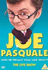 Joe Pasquale: Does He Really Talk Like That? The Live Show - Movie Poster