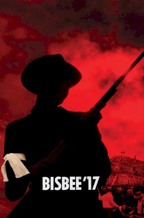 Bisbee '17 - Movie Poster Bisbee '17 - Movie Poster