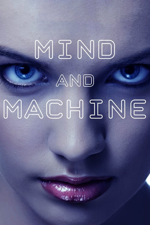 Mind and Machine - Movie Poster Mind and Machine - Movie Poster