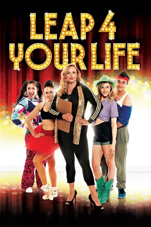Leap 4 Your Life - Movie Poster Leap 4 Your Life - Movie Poster