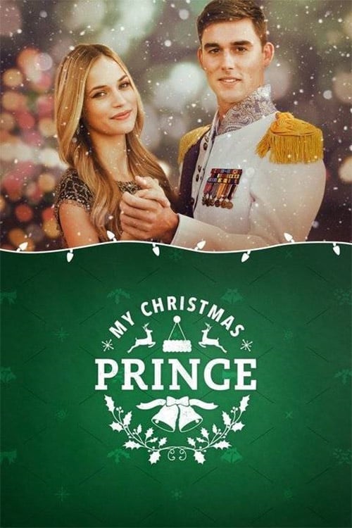 My Christmas Prince - Movie Poster My Christmas Prince - Movie Poster