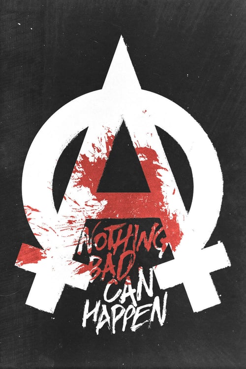 Nothing Bad Can Happen - Movie Poster Nothing Bad Can Happen - Movie Poster