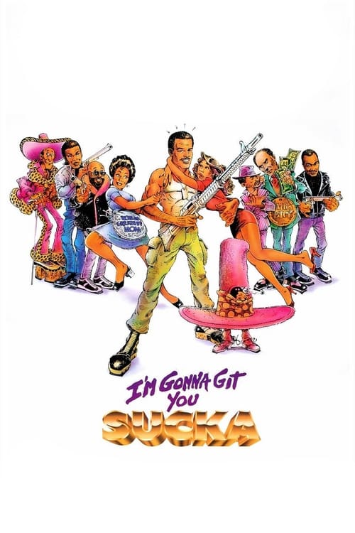 I'm Gonna Git You Sucka - Movie Poster I'm Gonna Git You Sucka - Movie Poster