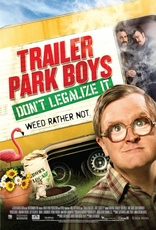 Trailer Park Boys: Don't Legalize It - Movie Poster Trailer Park Boys: Don't Legalize It - Movie Poster
