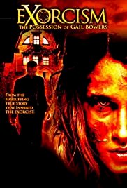 Exorcism: The Possession of Gail Bowers - Movie Poster Exorcism: The Possession of Gail Bowers - Movie Poster
