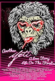 Another Yeti a Love Story: Life on the Streets - Movie Poster Another Yeti a Love Story: Life on the Streets - Movie Poster