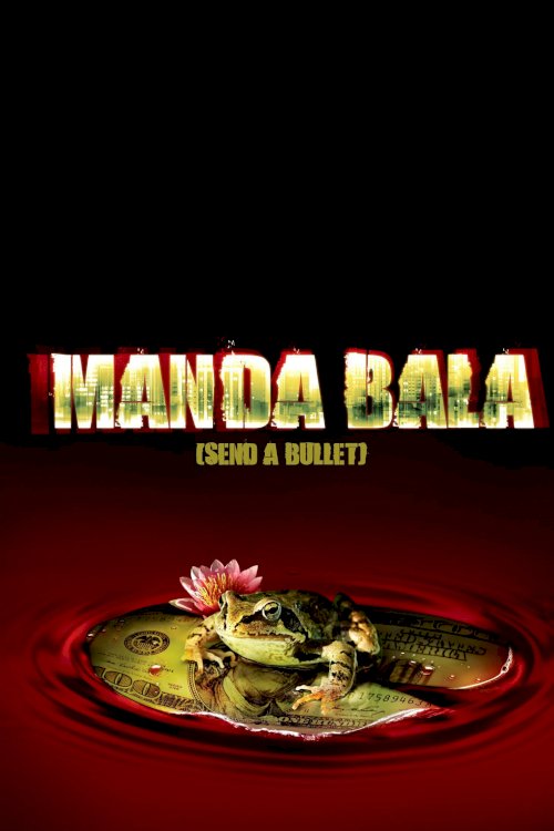 Manda Bala (Send a Bullet) - Movie Poster Manda Bala (Send a Bullet) - Movie Poster