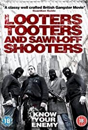 Looters, Tooters and Sawn-Off Shooters - Movie Poster Looters, Tooters and Sawn-Off Shooters - Movie Poster