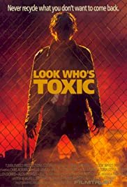 Look Who's Toxic - Movie Poster Look Who's Toxic - Movie Poster