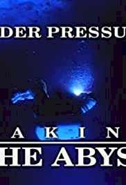 Under Pressure: Making 'The Abyss' - Movie Poster Under Pressure: Making 'The Abyss' - Movie Poster