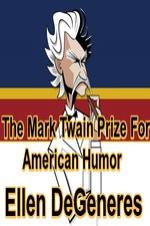 The Mark Twain Prize: Ellen DeGeneres - Movie Poster The Mark Twain Prize: Ellen DeGeneres - Movie Poster