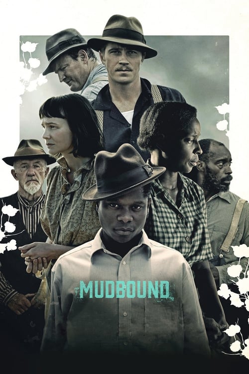 Mudbound - Movie Poster Mudbound - Movie Poster