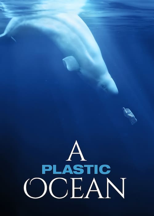 A Plastic Ocean - Movie Poster A Plastic Ocean - Movie Poster