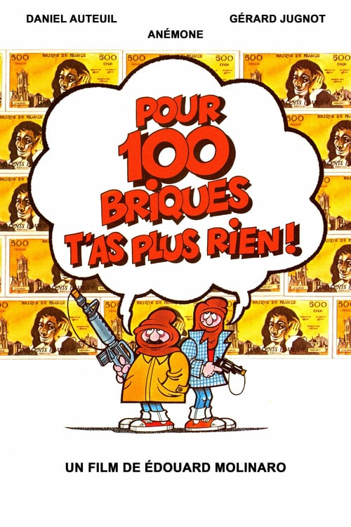 Pour 100 briques t'as plus rien ! - Movie Poster Pour 100 briques t'as plus rien ! - Movie Poster