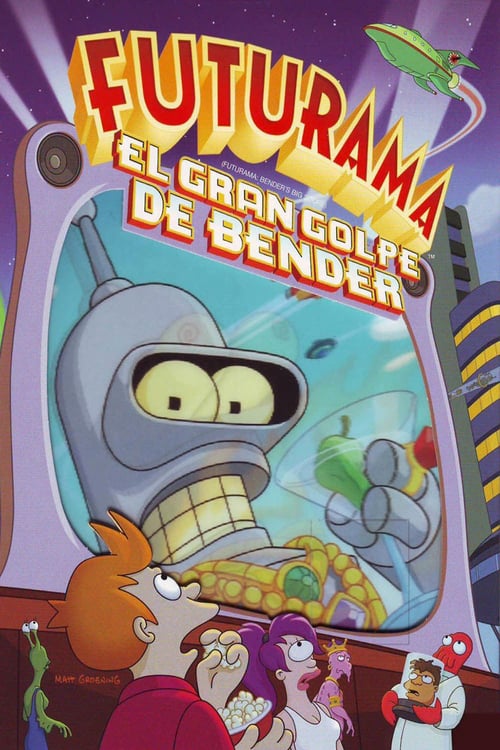 Futurama: Bender's Big Score - Movie Poster Futurama: Bender's Big Score - Movie Poster