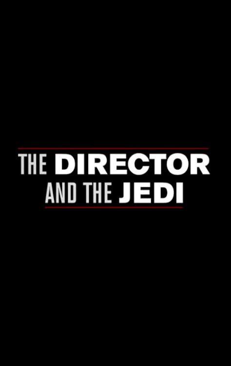 The Director and the Jedi - Movie Poster The Director and the Jedi - Movie Poster