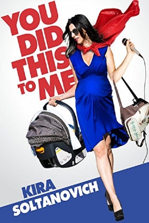 Kira Soltanovich: You Did This to Me - Movie Poster Kira Soltanovich: You Did This to Me - Movie Poster