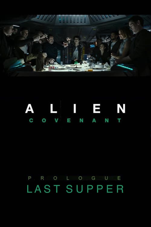 Alien: Covenant - Prologue: Last Supper - Movie Poster Alien: Covenant - Prologue: Last Supper - Movie Poster