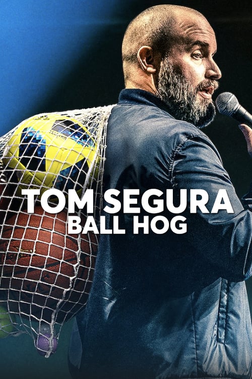 Tom Segura: Ball Hog - Movie Poster Tom Segura: Ball Hog - Movie Poster