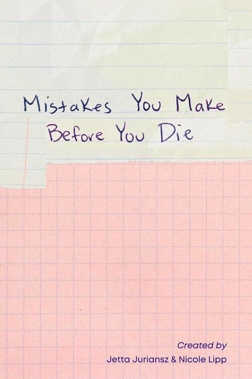 Mistakes You Make Before You Die - Movie Poster Mistakes You Make Before You Die - Movie Poster