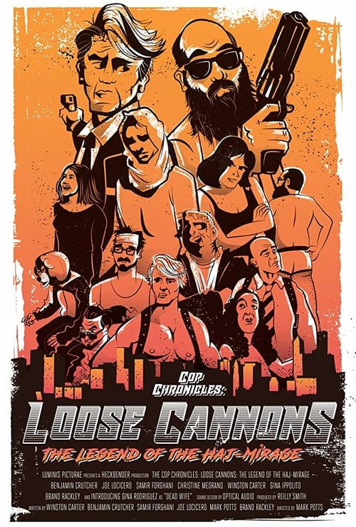 Cop Chronicles: Loose Cannons: The Legend of the Haj-Mirage - Movie Poster Cop Chronicles: Loose Cannons: The Legend of the Haj-Mirage - Movie Poster