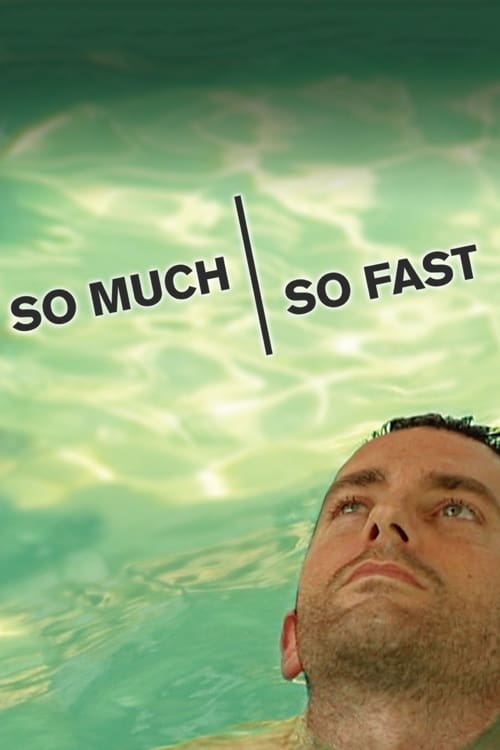 So Much So Fast - Movie Poster So Much So Fast - Movie Poster