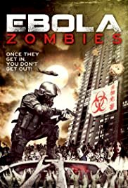 Ebola Zombies - Movie Poster Ebola Zombies - Movie Poster