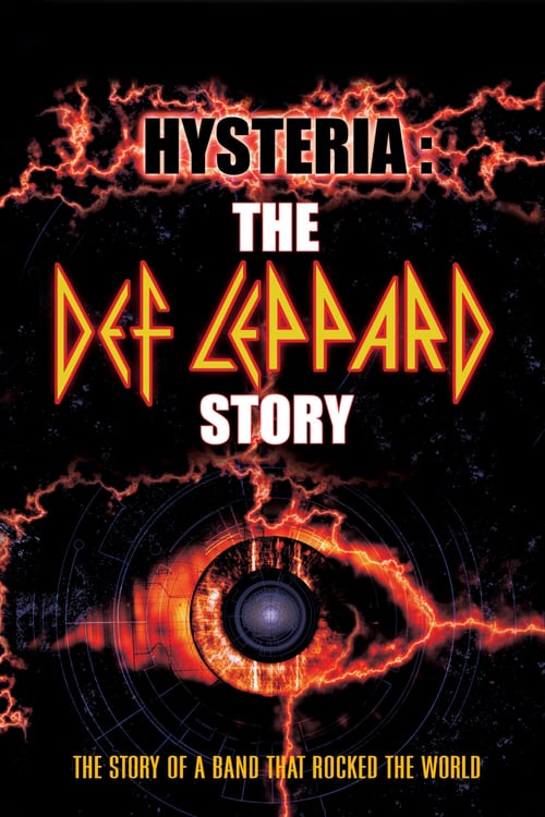 Hysteria: The Def Leppard Story - Movie Poster Hysteria: The Def Leppard Story - Movie Poster