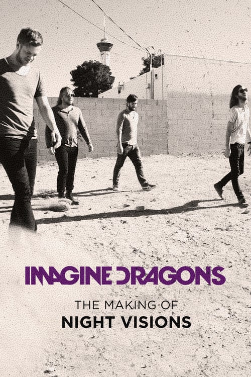 Imagine Dragons: The Making of Night Visions - Movie Poster Imagine Dragons: The Making of Night Visions - Movie Poster