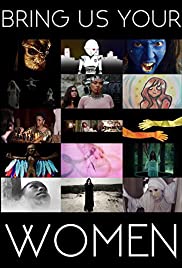 Bring Us Your Women - Movie Poster Bring Us Your Women - Movie Poster