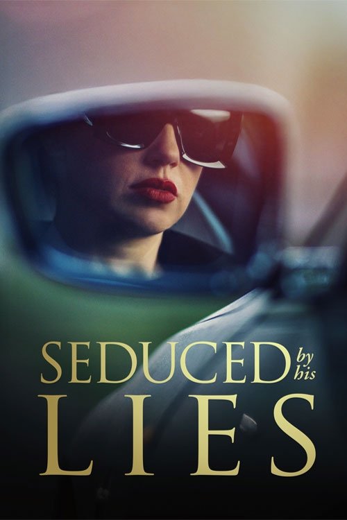 Seduced by His Lies - Movie Poster Seduced by His Lies - Movie Poster