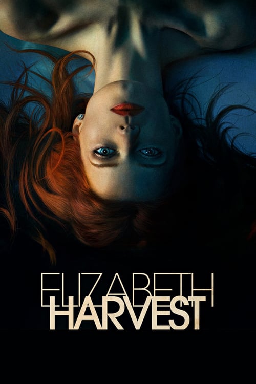 Elizabeth Harvest - Movie Poster Elizabeth Harvest - Movie Poster